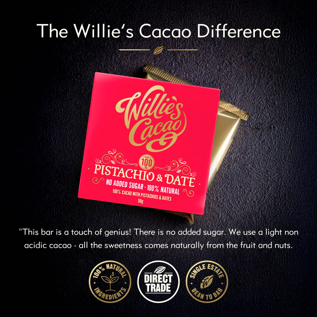 Pistachio & Date. 100% cacao. No added sugar. Vegan. 50g bar